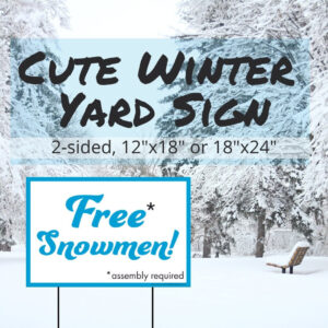 Product Image for  Free Snowmen* *assembly required, two sided yard sign, 12″x18″ or 18″x24″ other sizes available by request