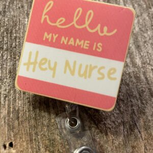 Product Image for  Badge Reel Hey Nurse